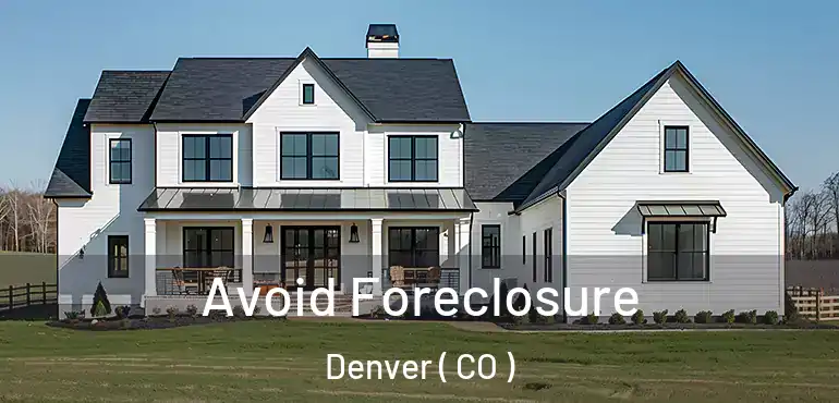  Avoid Foreclosure Denver ( CO )
