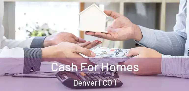  Cash For Homes Denver ( CO )